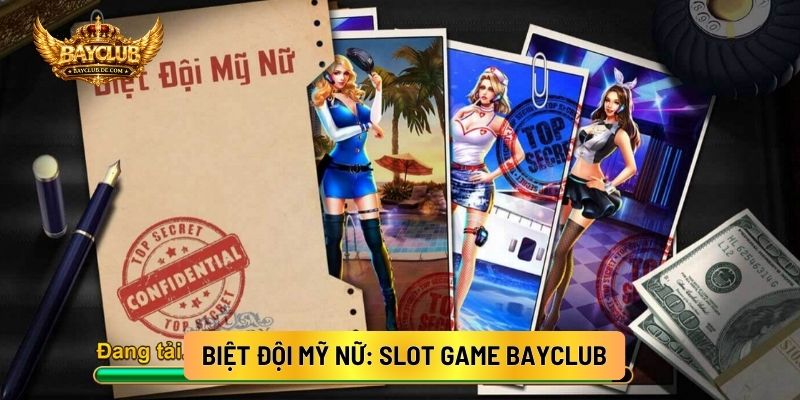 Biệt Đội Mỹ Nữ: Slot Game BAYCLUB