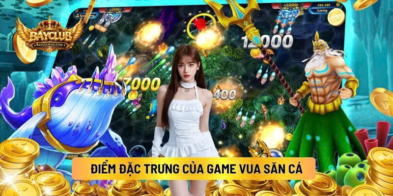 Điểm Đặc Trưng Của Game Vua Săn Cá