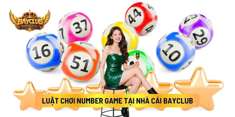 Luật Chơi Number Game Tại Nhà Cái BAYCLUB