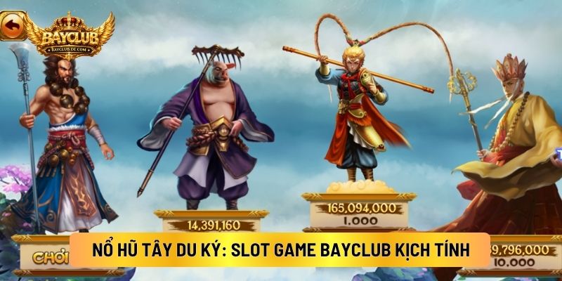 Nổ Hũ Tây Du Ký: Slot Game BAYCLUB Kịch Tính